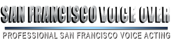 Voice over demo San Francisco and San Francisco voice over demo by San Francisco voice over talent.